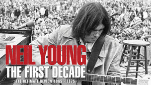 NEIL YOUNG - THE FIRST DECADE (2019)