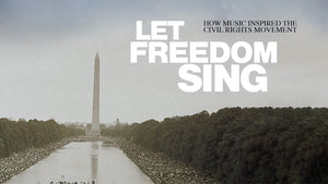 LET FREEDOM SING: HOW MUSIC INSPIRED THE CIVIL RIGHTS MOVEMENT (2009)