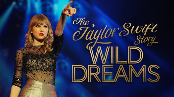 THE REAL TAYLOR SWIFT: WILD DREAMS (2021)