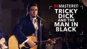 REMASTERED: TRICKY DICK AND THE MAN IN BLACK - A JOHNNY CASH STORY (2018)