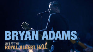 BRYAN ADAMS: LIVE AT THE ROYAL ALBERT HALL