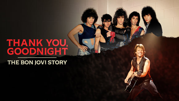 THANK YOU, GOODNIGHT: THE BON JOVI STORY (2024)