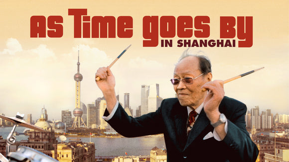 AS TIME GOES BY IN SHANGHAI (2013)