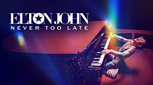 ELTON JOHN: NEVER TOO LATE (2024)