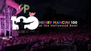 HENRY MANCINI 100 AT THE HOLLYWOOD BOWL (2024)