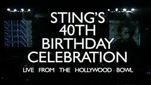 STING'S 40TH BIRTHDAY CELEBRATION AT THE HOLLYWOOD BOWL (1991)