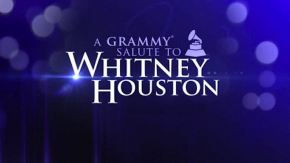 WE WILL ALWAYS LOVE YOU: A GR^MMY SALUTE TO WHITNEY HOUSTON