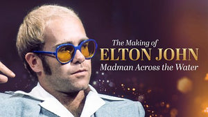 MADMAN ACROSS THE WATER: THE MAKING OF ELTON JOHN (2010)