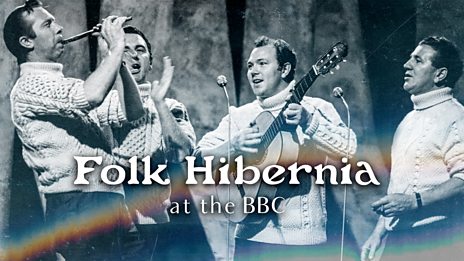 FOLK HIBERNIA AT THE BBC