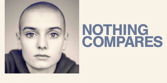 SINÉAD O'CONNOR: NOTHING COMPARES (2022)