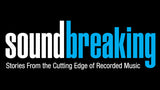 SOUNDBREAKING: STORIES FROM THE CUTTING EDGE OF RECORDED MUSIC (2016)