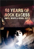 50 YEARS OF ROCK EXCESS: AMPS, WHIPS & REBEL RIFFS - ROCK MUSIC DOCUMENTARY FILM (2013) - West Coast Buried Treasure