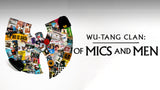 WU-TANG CLAN: OF MICS AND MEN (2018)
