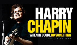 HARRY CHAPIN: WHEN IN DOUBT, DO SOMETHING (2020)