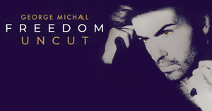 GEORGE MICHAEL: FREEDOM UNCUT (2022)