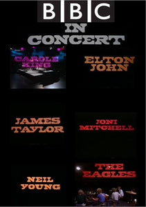 BBC IN CONCERT - CAROLE KING -  NEIL YOUNG - JAMES TAYLOR - ELTON JOHN - THE EAGLES - JONI MITCHELL - West Coast Buried Treasure