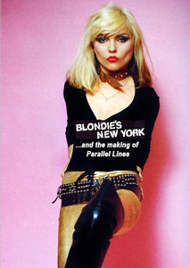 BLONDIE'S NEW YORK: THE MAKING OF PARALLEL LINES