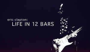 ERIC CLAPTON: LIFE IN 12 BARS (2017)