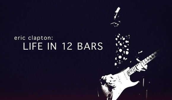 ERIC CLAPTON: LIFE IN 12 BARS (2017)