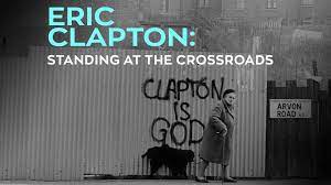 ERIC CLAPTON: STANDING AT THE CROSSROADS (2021)