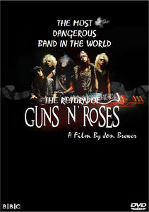 THE MOST DANGEROUS BAND IN THE WORLD: THE RETURN OF GUNS N' ROSES (2016)