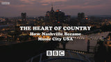 THE HEART OF COUNTRY: HOW NASHVILLE BECAME MUSIC CITY USA - BBC DOCUMENTARY - West Coast Buried Treasure