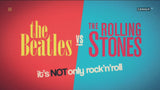 THE BEATLES VS THE ROLLING STONES: IT'S NOT ONLY ROCK 'N' ROLL (2016)