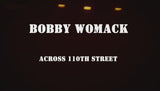 BOBBY WOMACK: ACROSS 110TH STREET - BBC MUSIC BIO DOCUMENTARY FILM - West Coast Buried Treasure