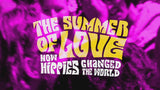 THE SUMMER OF LOVE: HOW HIPPIES CHANGED THE WORLD - BBC DOCUMENTARY (2017) - West Coast Buried Treasure