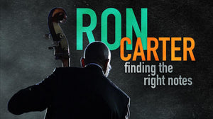 RON CARTER: FINDING THE RIGHT NOTES