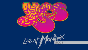 YES - LIVE AT MONTREUX 2003