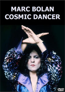 MARC BOLAN: COSMIC DANCER