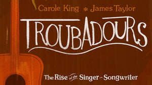 TROUBADOURS: THE RISE OF THE SINGER-SONGWRITER (2011)