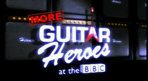 MORE GUITAR HEROES AT THE BBC
