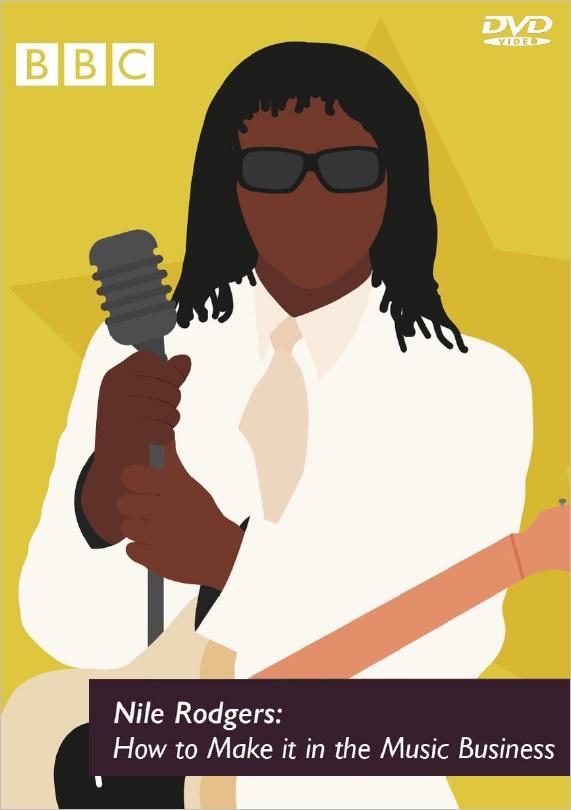 NILE RODGERS: HOW TO MAKE IT IN THE MUSIC BUSINESS