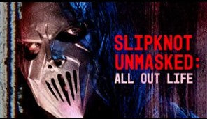 SLIPKNOT UNMASKED: ALL OUT LIFE (2020)