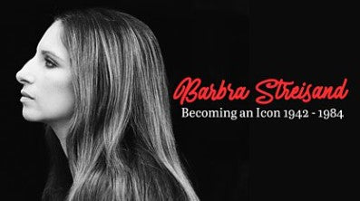 BARBRA STREISAND: BECOMING AN ICON 1942-1984