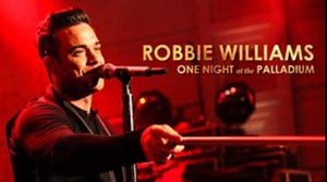 ROBBIE WILLIAMS: ONE NIGHT AT THE PALLADIUM (2013)