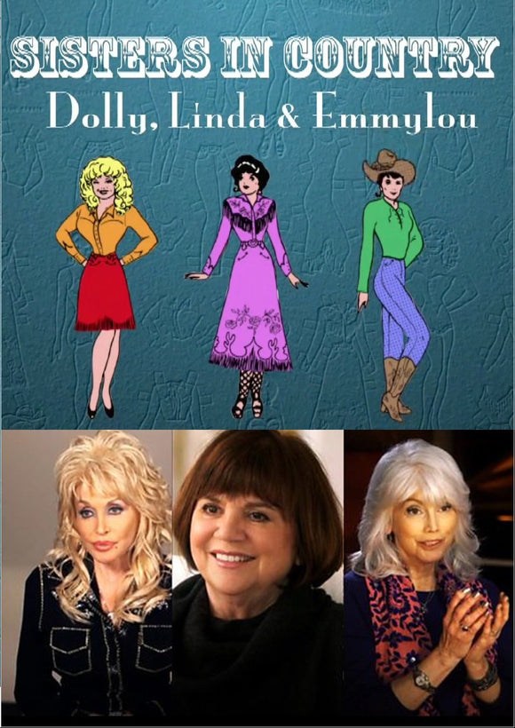 SISTERS IN COUNTRY: DOLLY, LINDA & EMMYLOU
