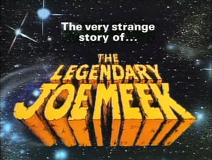 THE STRANGE STORY OF JOE MEEK (1991)