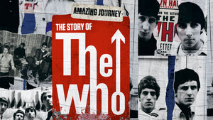 AMAZING JOURNEY: THE STORY OF THE WHO (2007)