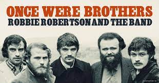 ONCE WERE BROTHERS: ROBBIE ROBERTSON AND THE BAND (2019)