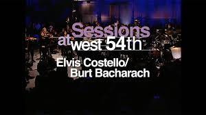 ELVIS COSTELLO / BURT BACHARACH:  SESSIONS AT WEST 54TH (1998)