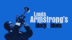 LOUIS ARMSTRONG'S BLACK & BLUES (2022)