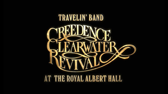 TRAVELIN' BAND: CREEDENCE CLEARWATER REVIVAL AT THE ROYAL ALBERT HALL