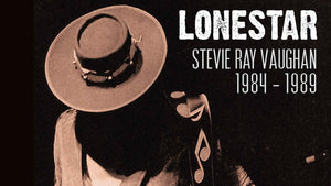 LONESTAR: STEVIE RAY VAUGHAN 1984-1989