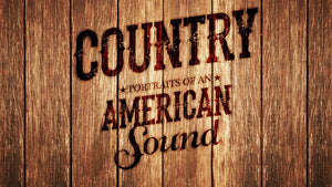 COUNTRY: PORTRAITS OF AN AMERICAN SOUND (2017)