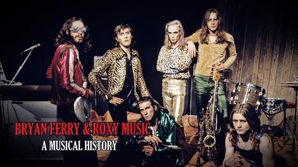 ROXY MUSIC: A MUSICAL HISTORY (2018)