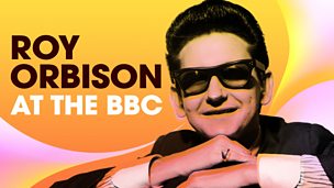 ROY ORBISON AT THE BBC