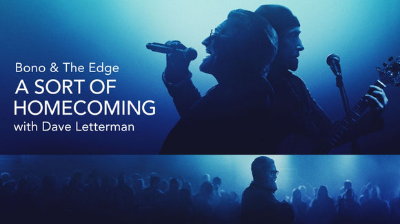 BONO AND THE EDGE: A SORT OF HOMECOMING, WITH DAVID LETTERMAN (2023)